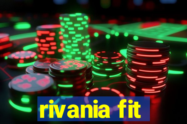 rivania fit